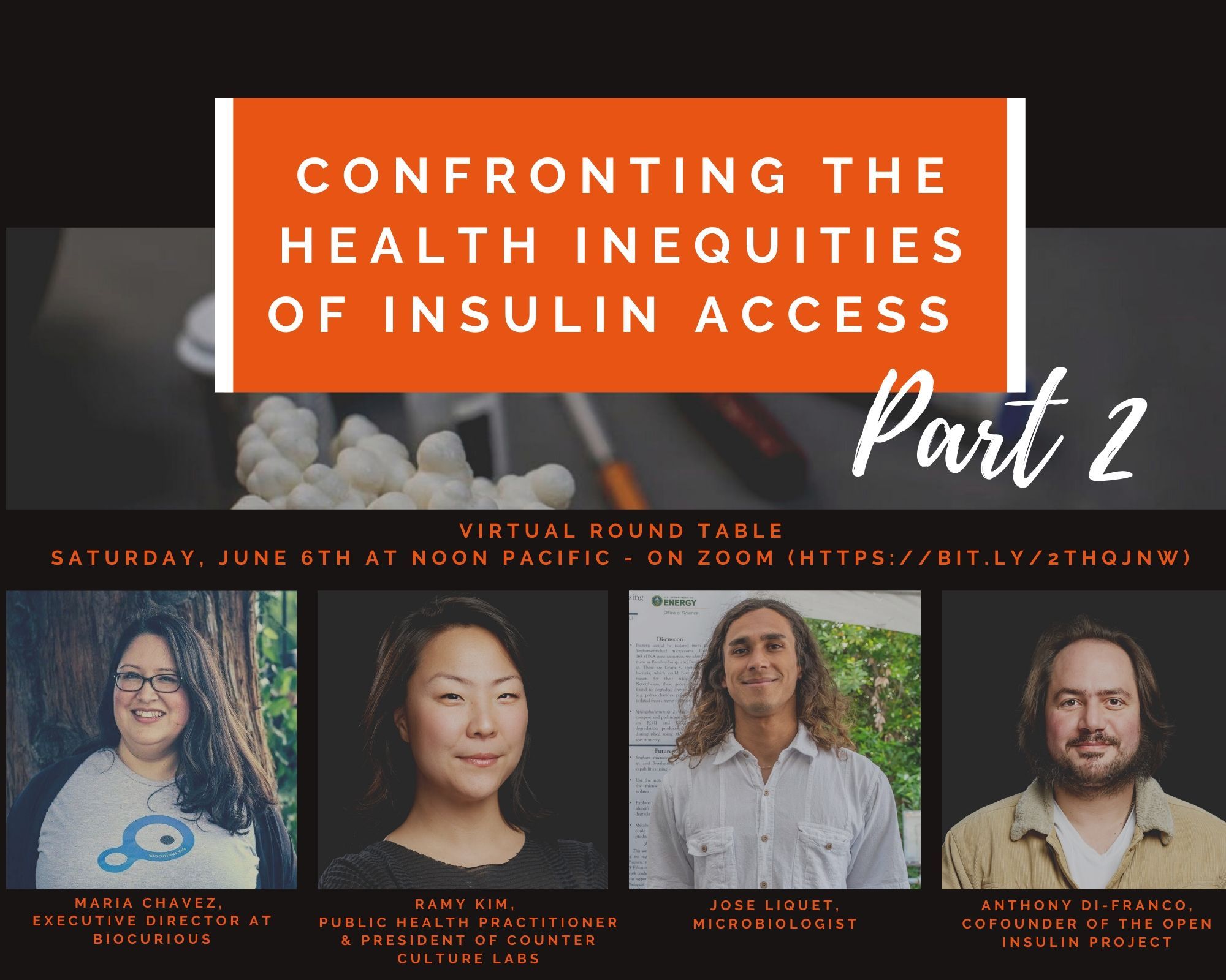 CONFRONTING THE HEALTH INEQUITIES OF INSULIN ACCESS: Virtual Round Table Saturday, June 6th at Noon Pacific - On Zoom (https://bit.ly/2thqjnw)